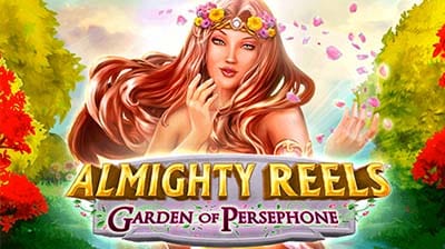 Almighty Reels Garden of Persephone